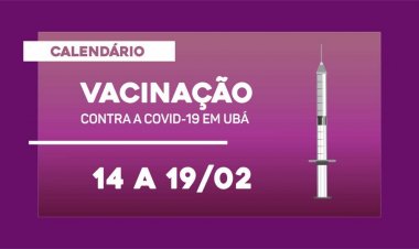 Prefeitura de Ubá divulga novo calendário de vacinação até 19/02