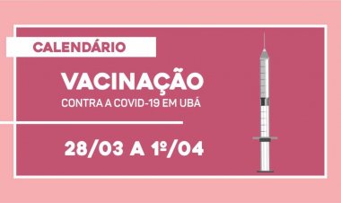 Ubá divulga novo calendário de vacinação até 1º/04