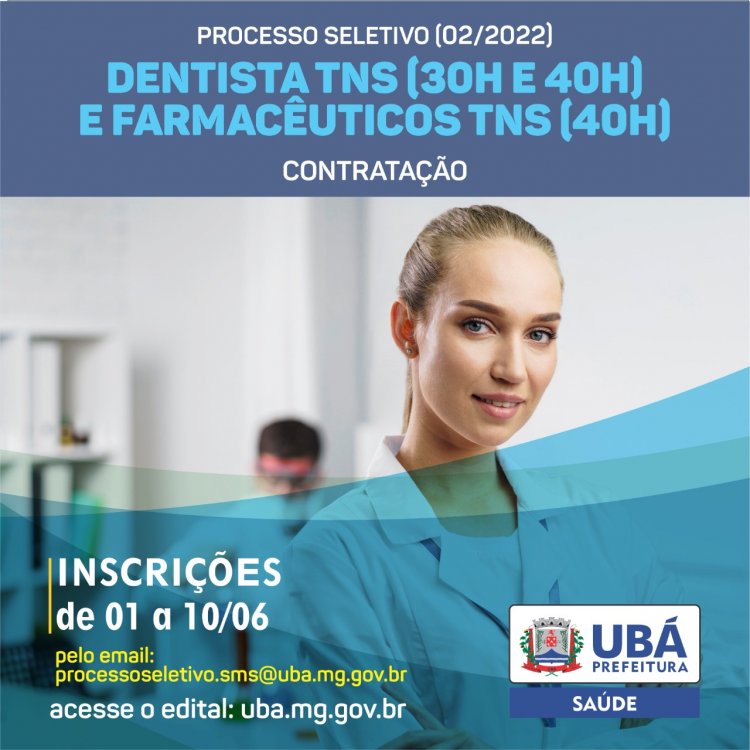 Prefeitura de Ubá Divulga Edital 02/22 - Dentistas e Farmacêuticos