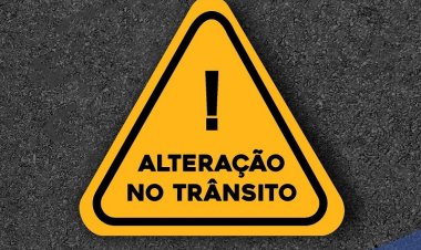 Alterações de Trânsito: Confira as mudanças implementadas a partir de 06/07