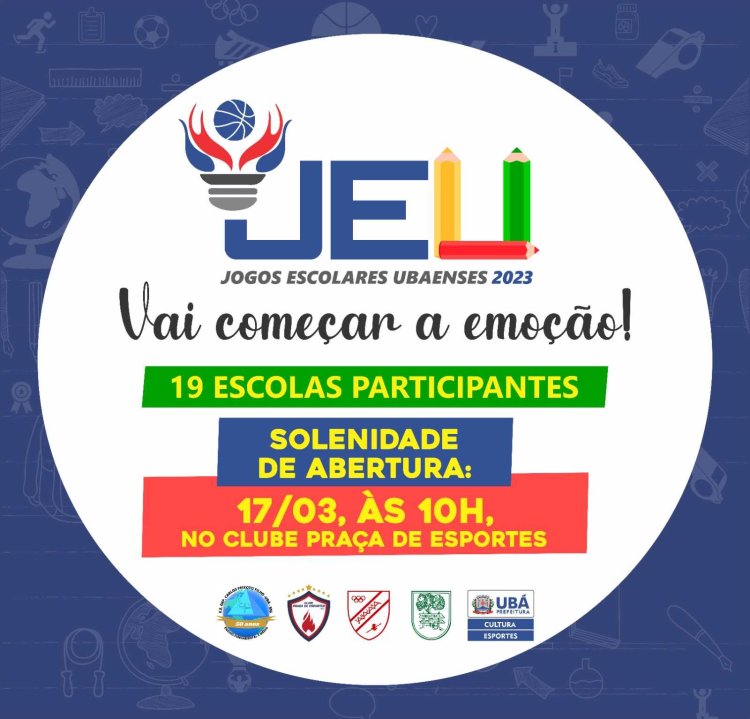 Abertura dos Jogos Escolares Ubaenses 2023 será nesta sexta, 17/03