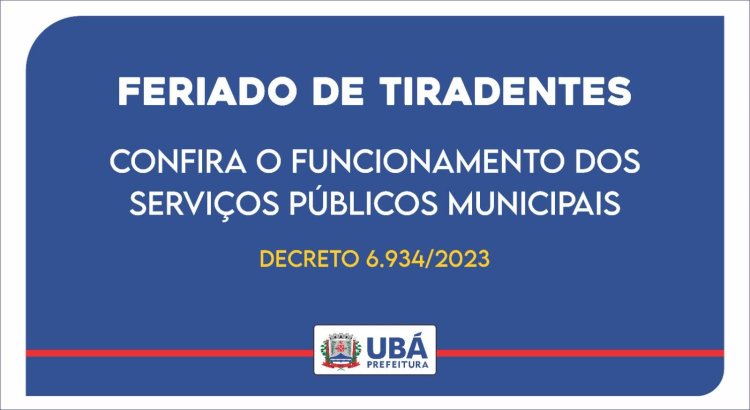 Tiradentes: Confira o funcionamento dos serviços públicos em Ubá