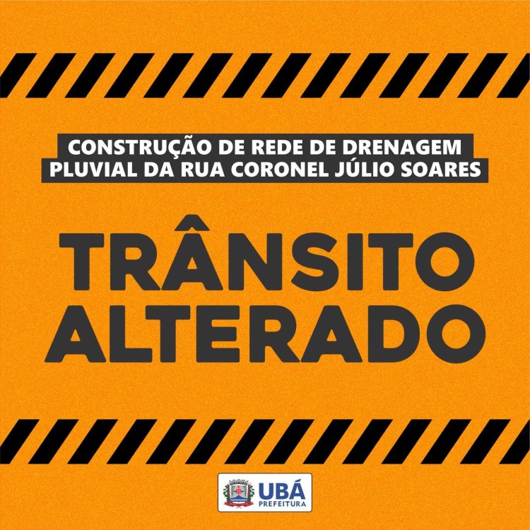 Ubá: Obras alteram trânsito na rua Cel. Júlio Soares e entorno a partir de 18/09