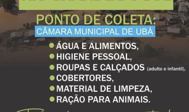 Câmara Municipal de Ubá realiza campanha SOS Rio Grande do Sul