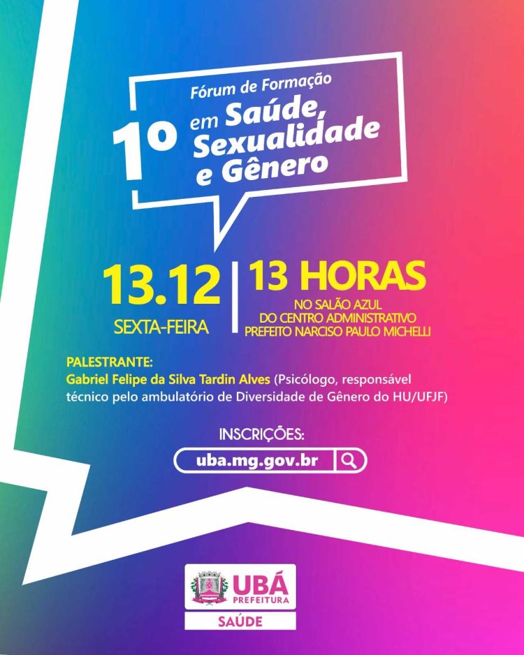 Ubá realiza 1º Fórum de Formação em Saúde, Sexualidade e Gênero