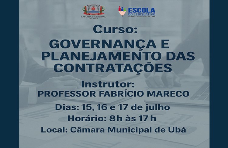 Câmara Municipal de Ubá promove curso sobre Governança e Planejamento das Contratações