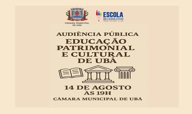 Escola do Legislativo da CMU promove audiência pública sobre Educação Patrimonial e Cultural