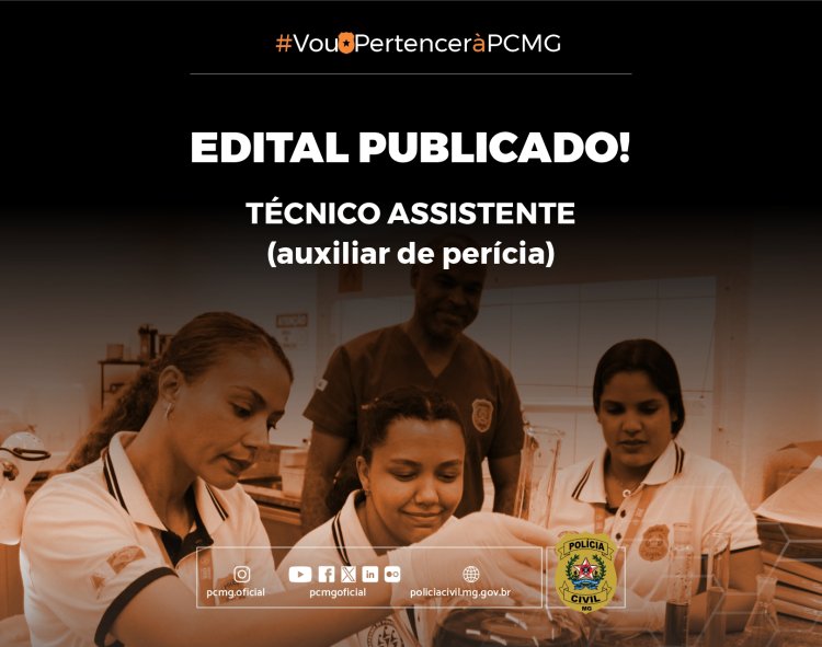 Publicado edital da PCMG com 104 vagas para técnico assistente